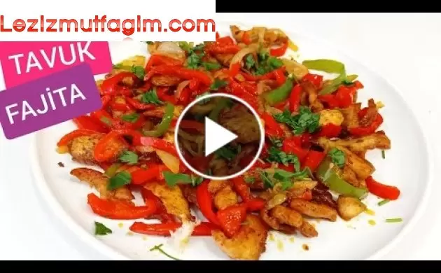 Lezzet Garantili Tavuk Yemeği Kolay Tavuk Fajita Tarifi (Tavuk Yemekleri)