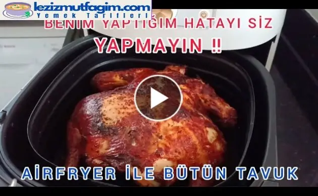 Ben Bu Hatayı Yaptım Siz Yapmayın ️ Phılıps Aırfryer Ile Bütün Tavuk Nasıl Oldu Airfryer Tarifleri